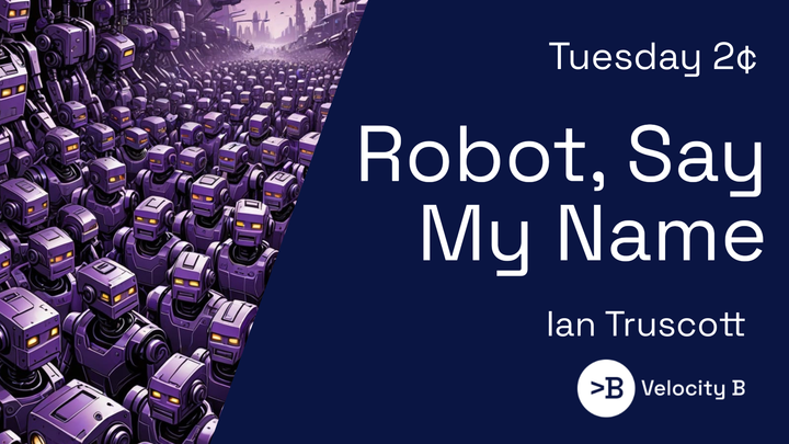 Robot, Say My Name